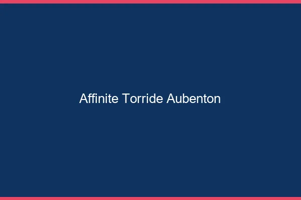 Affinite Torride Aubenton