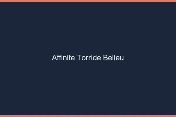 Affinite Torride Belleu