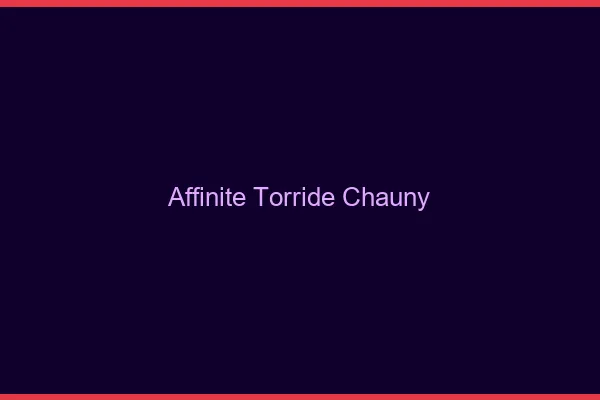 Affinite Torride Chauny