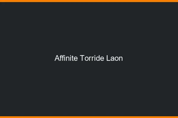 Affinite Torride Laon