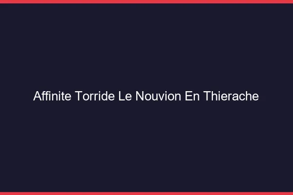 Affinite Torride Le Nouvion-en-Thierache