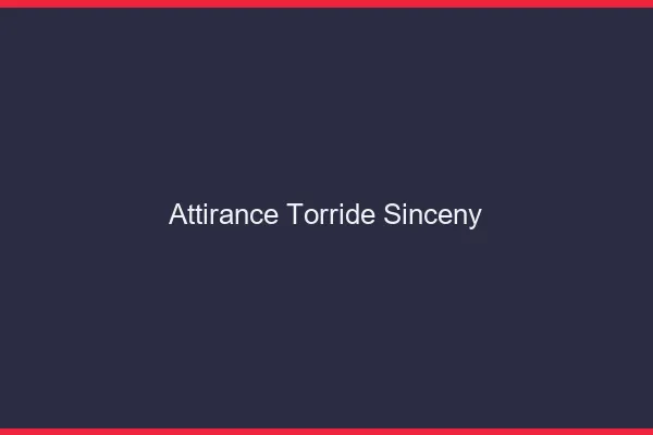 Attirance Torride Sinceny