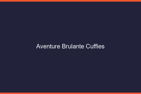 Aventure Brulante Cuffies