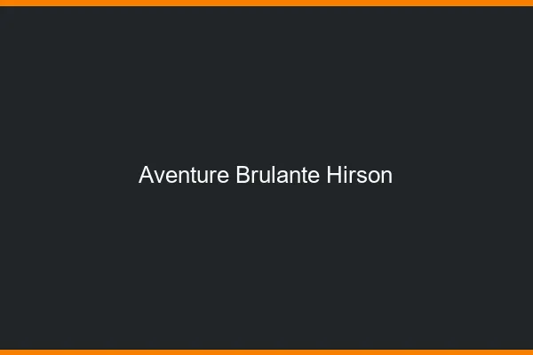 Aventure Brulante Hirson
