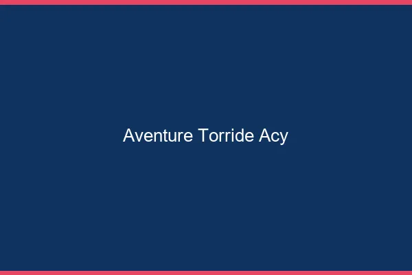 Aventure Torride Acy