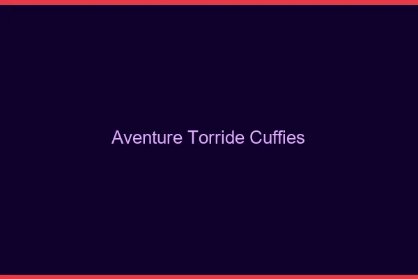 Aventure Torride Cuffies