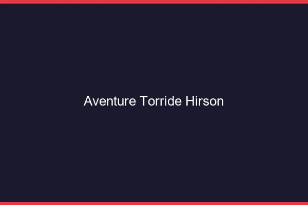 Aventure Torride Hirson