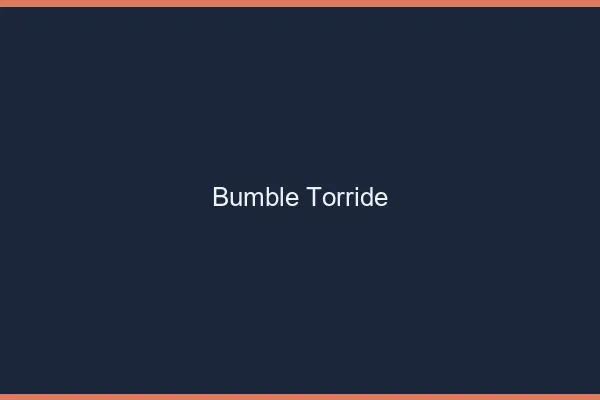 Bumble torride