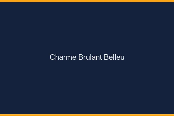 Charme Brulant Belleu