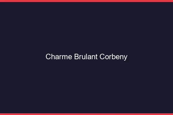 Charme Brulant Corbeny