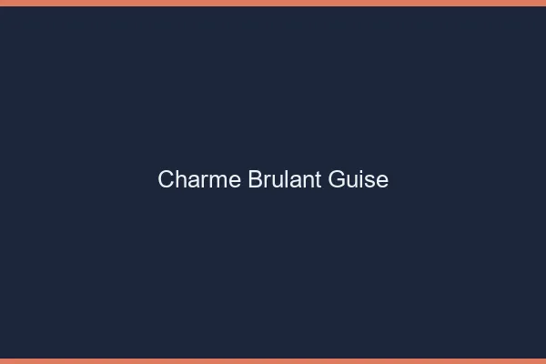 Charme Brulant Guise