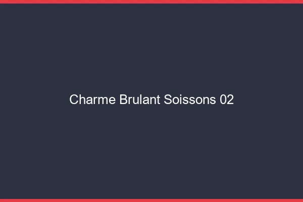 Charme Brulant Soissons