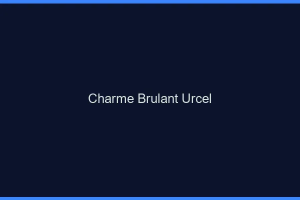 Charme Brulant Urcel