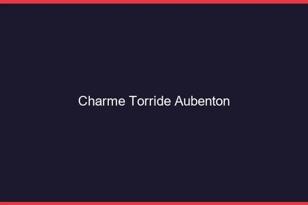 Charme Torride Aubenton