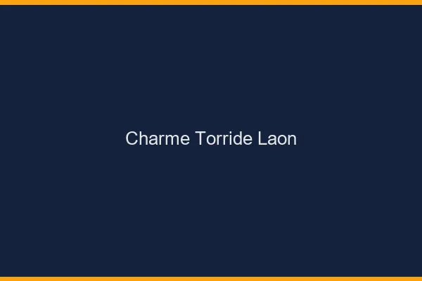Charme Torride Laon
