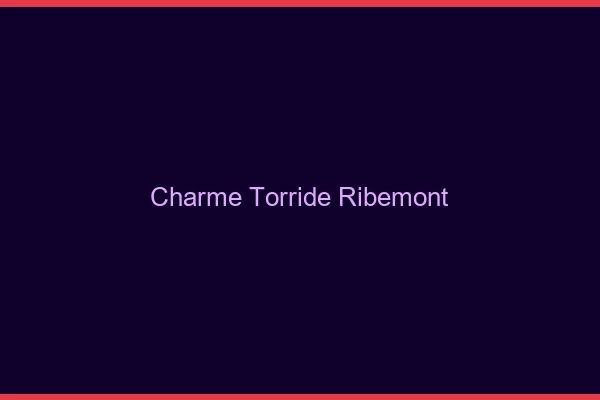 Charme Torride Ribemont