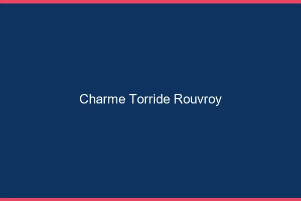 Charme Torride Rouvroy