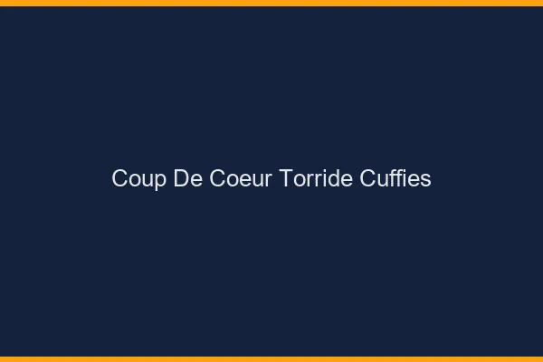 Coup de Coeur Torride Cuffies