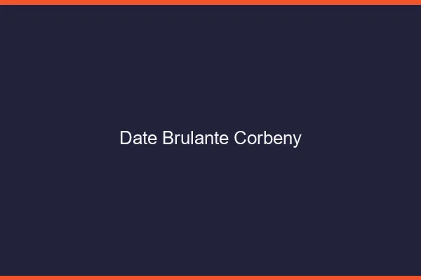 Date Brulante Corbeny