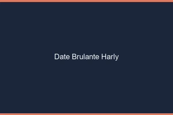 Date Brulante Harly