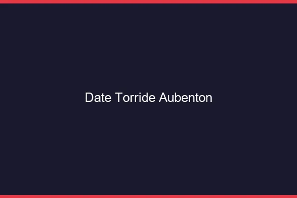 Date Torride Aubenton