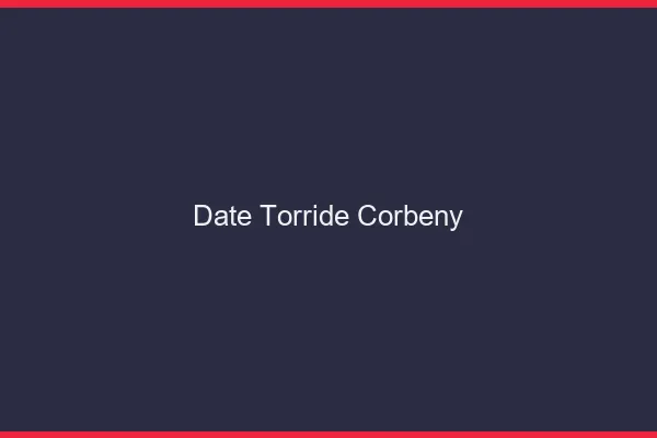 Date Torride Corbeny