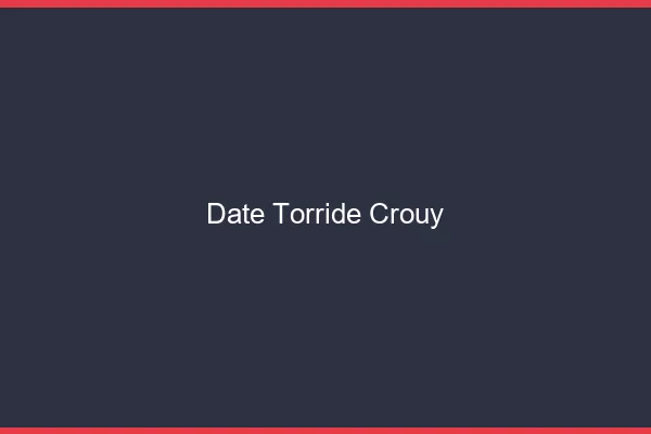 Date Torride Crouy