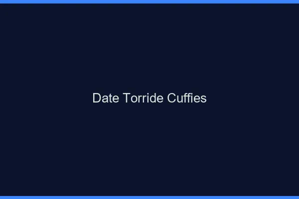 Date Torride Cuffies