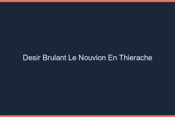 Desir Brulant Le Nouvion-en-Thierache