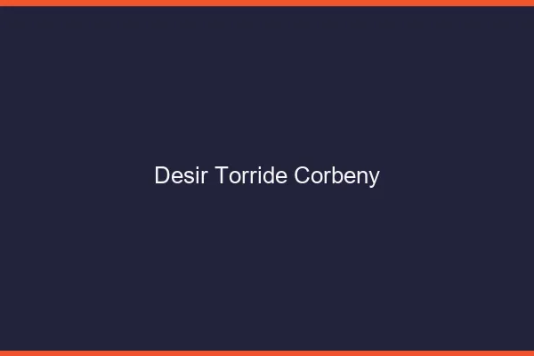 Desir Torride Corbeny