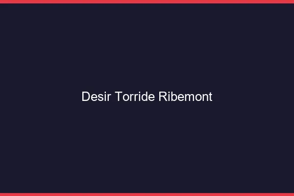Desir Torride Ribemont