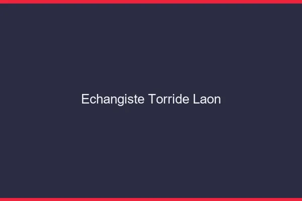 Echangiste torride Laon
