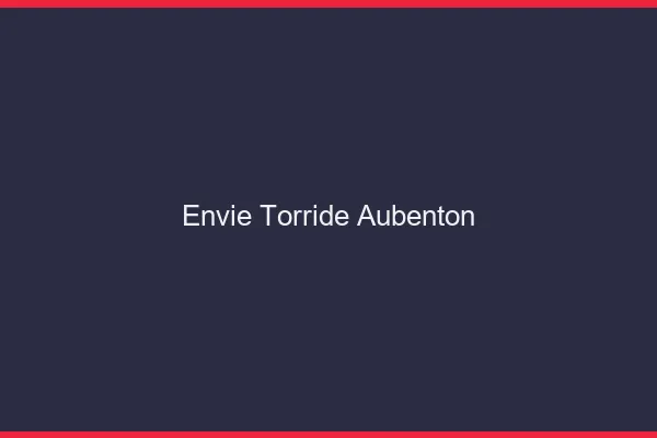 Envie Torride Aubenton