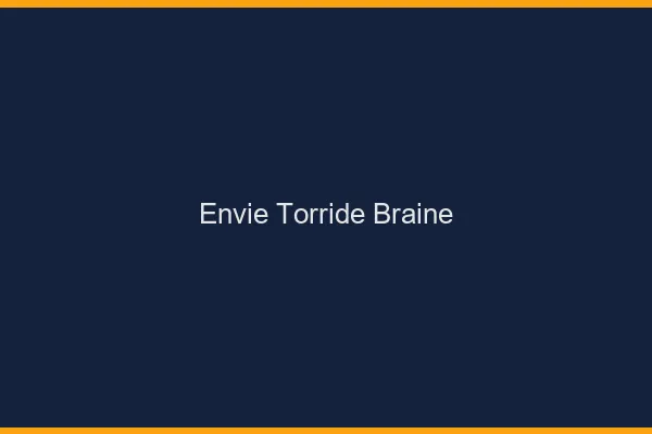 Envie Torride Braine