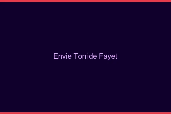 Envie Torride Fayet