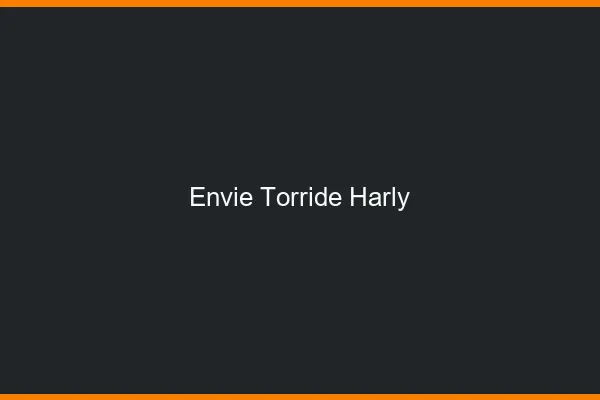 Envie Torride Harly