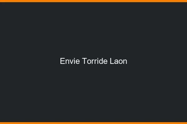 Envie Torride Laon