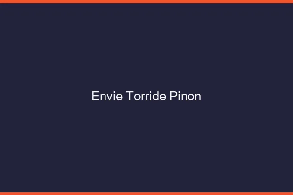 Envie Torride Pinon