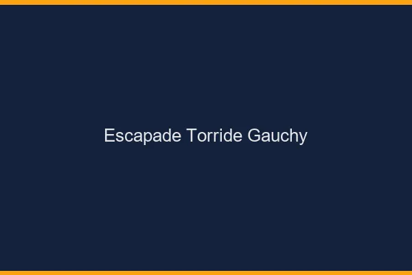 Escapade Torride Gauchy