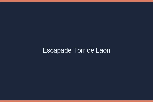 Escapade Torride Laon