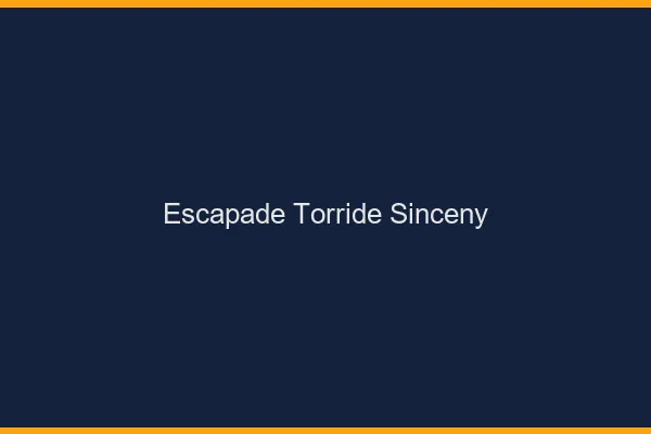 Escapade Torride Sinceny