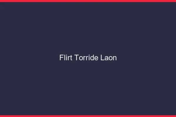 Flirt Torride Laon