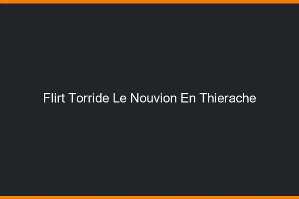 Flirt Torride Le Nouvion-en-Thierache