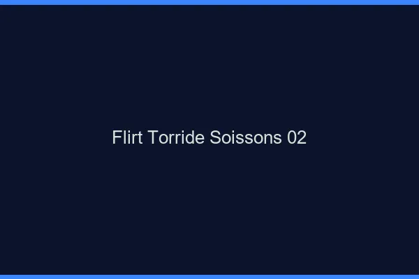Flirt Torride Soissons