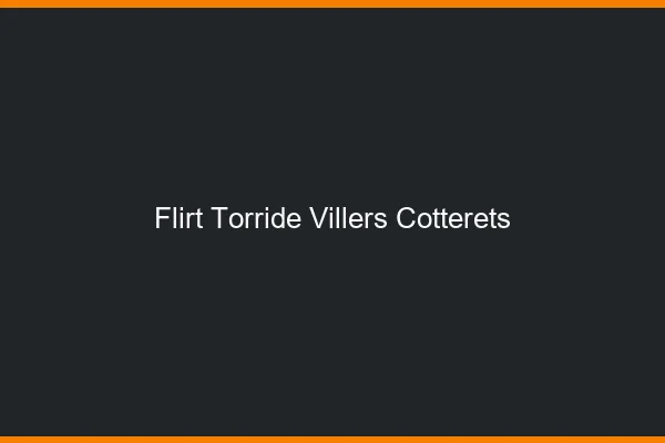 Flirt Torride Villers-Cotterets