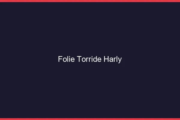 Folie Torride Harly