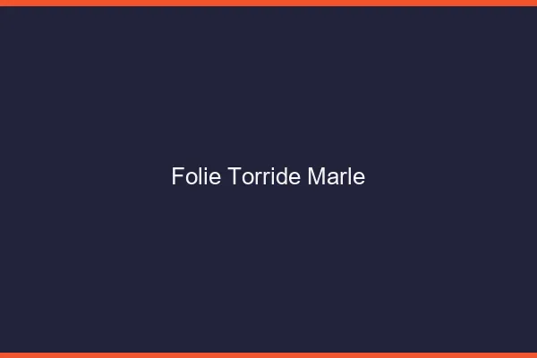 Folie Torride Marle