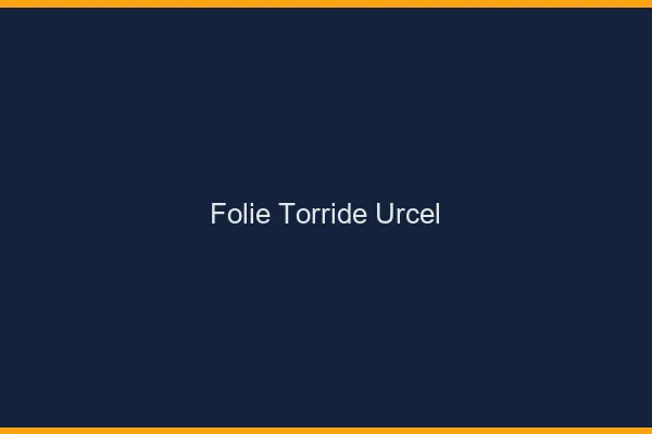 Folie Torride Urcel