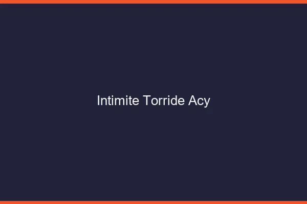 Intimite Torride Acy