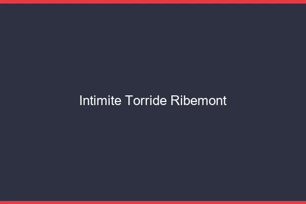 Intimite Torride Ribemont